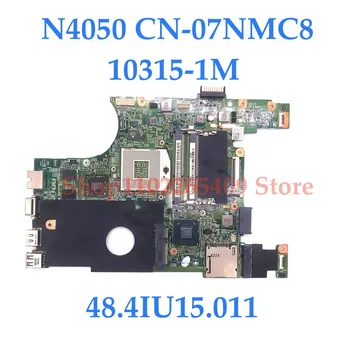 CN-07NMC8 07NMC8 7NMC8 10315-1m дънна Платка за 15R N4050 1450 дънна Платка на лаптоп 48.4IU15.011 W/HM67 HD6470M 100% пълно изпитване OK 1